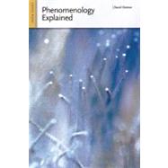 Phenomenology Explained From Experience to Insight by Detmer, David, 9780812697971