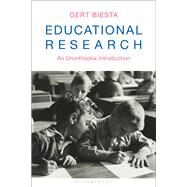 Educational Educational Research: An Unorthodox Introduction by Biesta, Gert, 9781350097971