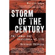 Storm of the Century The Labor Day Hurricane of 1935 by Drye, Willie, 9781493037971
