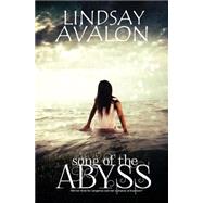 Song of the Abyss by Avalon, Lindsay, 9781507677971