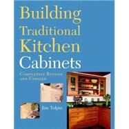 Building Traditional Kitchen Cabinets by TOLPIN, JIM, 9781561587971