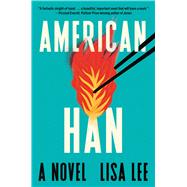 American Han A Novel by Lee, Lisa, 9781643757971