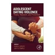 Adolescent Dating Violence by Wolfe, David; Temple, Jeff R., 9780128117972