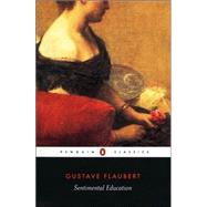 Sentimental Education by Flaubert, Gustave; Baldick, Robert; Wall, Geoffrey; Wall, Geoffrey; Wall, Geoffrey, 9780140447972