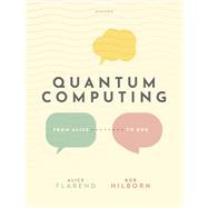 Quantum Computing: From Alice to Bob by Flarend, Alice; Hilborn, Robert, 9780192857972