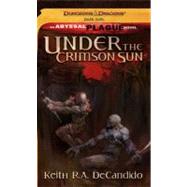 Under the Crimson Sun by DECANDIDO, KEITH R.A., 9780786957972