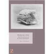 Modernity's Mist British Romanticism and the Poetics of Anticipation by Rohrbach, Emily, 9780823267972
