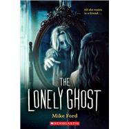The Lonely Ghost by Ford, Mike, 9781338757972