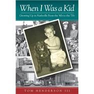 When I Was a Kid by Henderson, Tom, III, 9781500707972