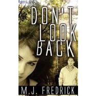 Don't Look Back by Fredrick, M. J., 9781601547972