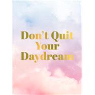 Don't Quit Your Daydream by Unknown, 9781786857972