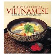 Step-by-step Cooking Vietnamese: Delightful Ideas for Everyday Meals by Thanh Diep, Nguyen, 9789812617972