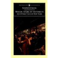Maggie, a Girl of the Streets and Other New York Writings : A Girl of the Streets and Other Short Fiction by Crane, Stephen (Author); Ziff, Larzer (Editor/introduction), 9780140437973