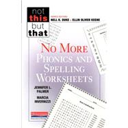 No More Phonics and Spelling Worksheets by Palmer, Jennifer L.; Invernizzi, Marcia, 9780325047973