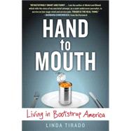 Hand to Mouth Living in Bootstrap America by Tirado, Linda, 9780425277973