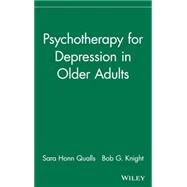 Psychotherapy for Depression in Older Adults by Qualls, Sara Honn; Knight, Bob G., 9780470037973