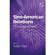 Sino-American Relations: Challenges Ahead by Hao,Yufan;Hao,Yufan, 9781409407973