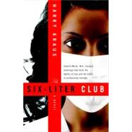 The Six-Liter Club A Novel by Kraus, Harry, 9781416577973