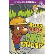 Buzz Beaker and the Cave Creatures by Meister, Cari, 9781434227973
