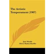 The Artistic Temperament by Wardle, Jane; Hueffer, Oliver Madox, 9781437127973