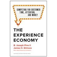 The Experience Economy by Pine, B. Joseph, II; Gilmore, James H., 9781633697973