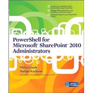 PowerShell for Microsoft SharePoint 2010 Administrators by Goude, Niklas; Karlsson, Mattias, 9780071747974