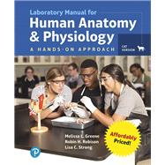 Laboratory Manual for Human Anatomy & Physiology A Hands-on Approach, Cat Version, Loose-Leaf Edition by Greene, Melissa; Robison, Robin; Strong, Lisa, 9780134417974