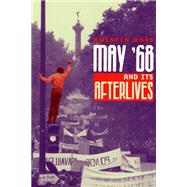 May '68 and Its Afterlives by Ross, Kristin, 9780226727974