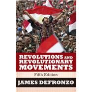 Revolutions and Revolutionary Movements by Defronzo, James, 9780367097974
