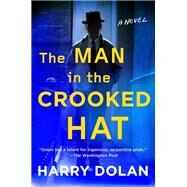 The Man in the Crooked Hat by Dolan, Harry, 9780399157974
