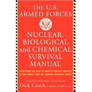 U.S. Armed Forces Nuclear, Biological and Chemical Survival Manual by Couch, Dick, 9780465007974