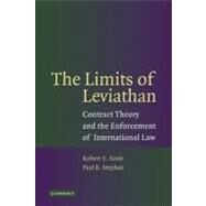 The Limits of Leviathan: Contract Theory and the Enforcement of International Law by Robert E.  Scott , Paul B. Stephan, 9780521367974