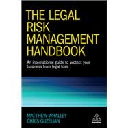 The Legal Risk Management Handbook by Whalley, Matthew; Guzelian, Chris, 9780749477974
