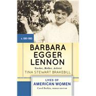 Barbara Egger Lennon: Teacher, Mother, Activist by Brakebill,Tina Stewart, 9780813347974
