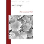 Persuasions of Fall by Lauinger, Ann, 9780874807974