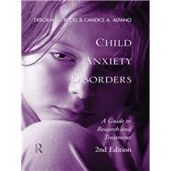 Child Anxiety Disorders: A Guide to Research and Treatment, 2nd Edition by Beidel; Deborah C., 9781138377974