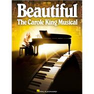 Beautiful: The Carole King Musical Easy Piano by King, Carole, 9781495087974