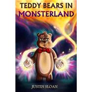 Teddy Bears in Monsterland by Sloan, Justin, 9781505287974