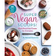 Super Vegan Scoops! by Kaminsky, Hannah, 9781510757974