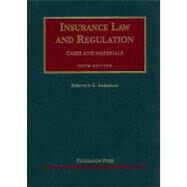 Insurance Law and Regulation: Cases and Materials by Abraham, Kenneth S., 9781599417974