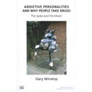 Addictive Personalities and Why People Take Drugs by Winship, Gary, 9781855757974