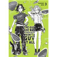 The Guy She Was Interested In Wasn't a Guy at All, Vol. 3 by Arai, Sumiko; Oloye, Ajani; Bovia, Brandon, 9798855427974