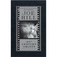 20TH CENTURY GHOSTS by Hill, Joe, 9780061147975