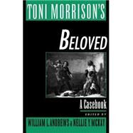 Toni Morrison's Beloved A Casebook by Andrews, William L.; McKay, Nellie Y., 9780195107975