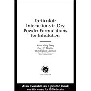 Particulate Interactions in Dry Powder Formulation for Inhalation by Zeng, Xian Ming; Martin, Gary Peter; Marriott, Christopher, 9780367397975