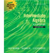 Intermediate Algebra with Applications, Multimedia Edition by Aufmann, Richard N.; Barker, Vernon C.; Lockwood, Joanne, 9780547197975