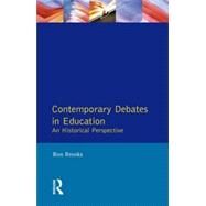 Contemporary Debates in Education: An Historical Perspective by Brooks,Ron, 9780582057975