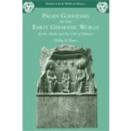 Pagan Goddesses in the Early Germanic World Eostre, Hreda and the Cult of Matrons by Shaw, Philip A., 9780715637975