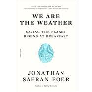 We Are the Weather by Foer, Jonathan Safran, 9781250757975