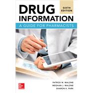 Drug Information: A Guide for Pharmacists, Sixth Edition by Malone, Patrick; Malone, Meghan; Park, Sharon, 9781259837975